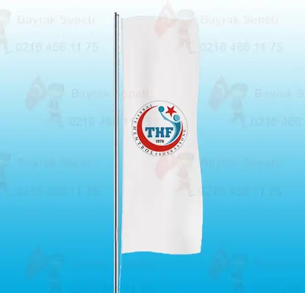 Trkiye Hentbol Federasyonu  ve Flamalar Dikey Gnder Bayrak imalat